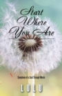 Start Where You Are : Symphony of a Soul Through Words - Book