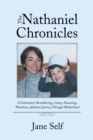 The Nathaniel Chronicles : A Columnist'S Bewildering, Crazy, Daunting, Wondrous, Jubilant Journey Through Motherhood - eBook