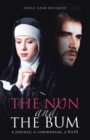 The Nun and the Bum : A Journey, a Communion, a Birth - eBook