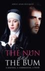 The Nun and the Bum : A Journey, a Communion, a Birth - Book