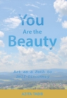 You Are the Beauty : Art as a Path to Self-Discovery - Book