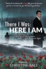 There I Was : Here I Am - Book