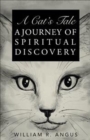 A Cat's Tale : A Journey of Spiritual Discovery - Book