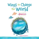 Wings to Change the World : America - Book
