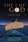 The I of God : From Chaos to Creation - Book
