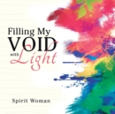 Filling My Void with Light - Book