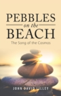 Pebbles on the Beach : The Song of the Cosmos - Book