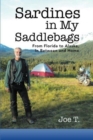 Sardines in My Saddlebags : From Florida to Alaska, in Between and Home - Book