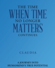 The Time When Time No Longer Matters Continues - Book