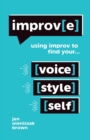Improv(e) : Using Improv to Find Your Voice, Style, and Self - Book