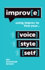 Improv(E): Using Improv to Find Your Voice, Style, and Self - eBook