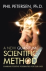 A New Quantum Scientific Method : Enabling Positive Possibilities for Our Lives - eBook