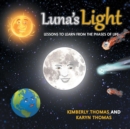 Luna's Light : Lessons to Learn from the Phases of Life - Book