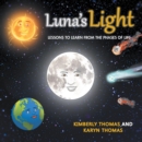 Luna'S Light : Lessons to Learn from the Phases of Life - eBook