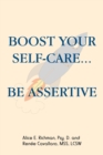 Boost Your Self-Care...Be Assertive - Book