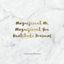 Magnificent Me, Magnificent You Gratitude Journal - Book