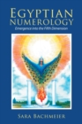 Egyptian Numerology : Emergence into the Fifth Dimension - Book