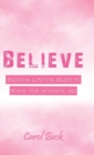 Believe : Releasing Limiting Beliefs to Reveal Your Authentic Self - Book