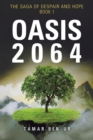 Oasis 2064 : Book One of the Saga of Despair and Hope - Book