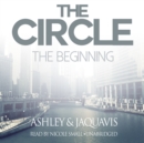 The Circle: The Beginning - eAudiobook