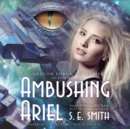 Ambushing Ariel - eAudiobook