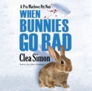 When Bunnies Go Bad - eAudiobook