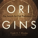 Origins : The Search for Our Prehistoric Past - eAudiobook