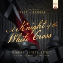 A Knight of the White Cross - eAudiobook