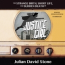 The Strange Birth, Short Life, and Sudden Death of Justice Girl - eAudiobook