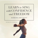 Learn to Sing with Confidence and Freedom - eAudiobook