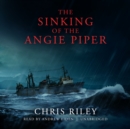 The Sinking of the Angie Piper - eAudiobook