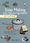 Self-Sufficiency: Soap Making with Natural Ingredients - Book
