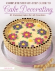 Complete Step-by-Step Guide to Cake Decorating - Book