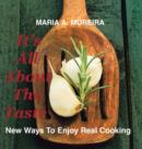 It's All about the Taste : New Ways to Enjoy Real Cooking - Book