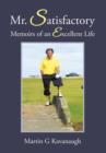 Mr. Satisfactory : Memoirs of an Excellent Life - Book