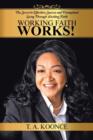 Working Faith Works! : The Secret to Effortless Success and Triumphant Living Through Working Faith - Book