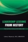 Leadership Lessons  from History : A Study Guide Written for Physicians  &   Other Healthcare Leaders - eBook
