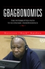 Gbagbonomics : The Interrupted Path to Economic Independence - eBook