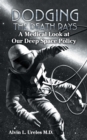 Dodging the Death Rays : A Medical Look at Our Deep Space Policy - eBook