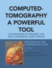 Computed-Tomography a Powerful Tool for Diagnosis of Pediatric and Adult Congenital Heart Disease : Methodology and Interpretation Guide - Book