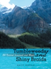 Tumbleweeds  and  Shiny Braids : Rv Travel Journal out West - eBook
