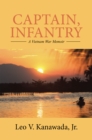 Captain, Infantry : A Vietnam War Memoir - eBook