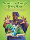 Grandma Honey's Story Hour : Takes Your Child on the Creative Adventures of Nutt Nutt the Squirrel in Problem-Solving, Morals and Arouses Their Imagination in Jabari's World of Imagination as They Lea - Book