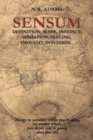 Sensum : Definition: Sense, Instinct, Sensation, Feeling, Thought, Intuition... - eBook