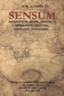 Sensum : Definition: Sense, Instinct, Sensation, Feeling, Thought, Intuition... - Book