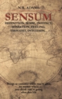 Sensum : Definition: Sense, Instinct, Sensation, Feeling, Thought, Intuition... - Book