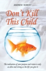 Don't Kill This Child - eBook