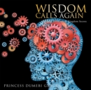 Wisdom Calls Again : Wisdom Affirmations, Kingdom Secrets - eBook