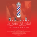 N.B.L.B: No Barber Left Behind : The Barber Bible 101 : Learn the "Business" Part of the Barber Business - eBook