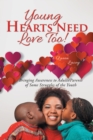 Young Hearts Need Love Too! : Bringing Awareness to Adults/Parents of Some Struggles of the Youth - eBook